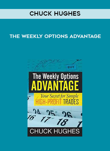 Chuck Hughes - The Weekly Options Advantage digital download