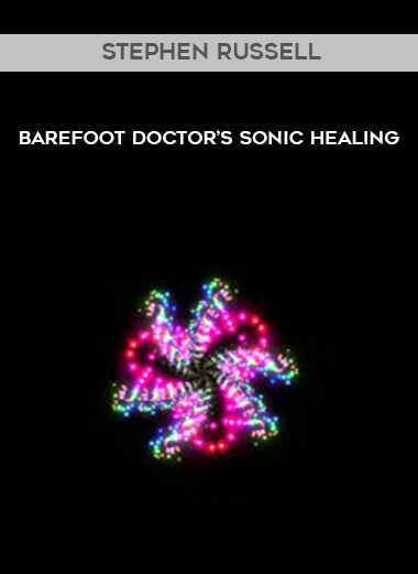 Stephen Russell - Barefoot Doctor’s Sonic Healing digital download