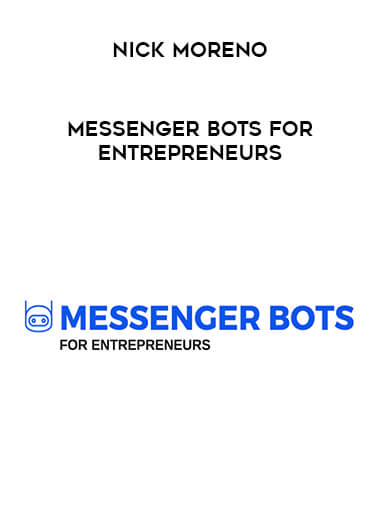 Nick Moreno - Messenger Bots for Entrepreneurs digital download