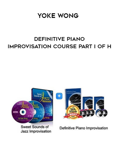 Yoke Wong - Definitive Piano Improvisation Course PART I OF H digital download