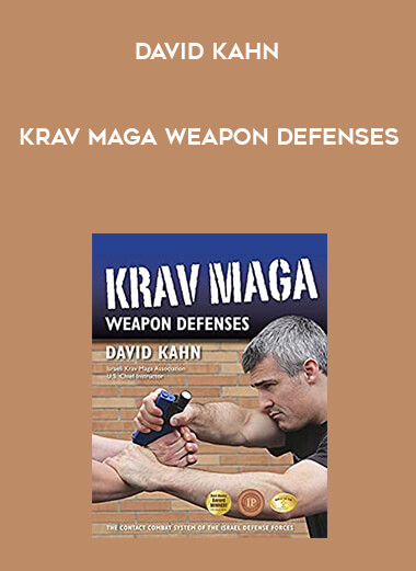 David Kahn - Krav Maga Weapon Defenses digital download