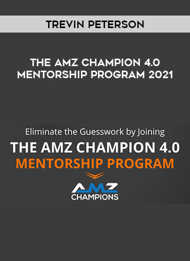 Trevin Peterson - The Amz Champion 4.0 Mentorship Program 2021 digital download