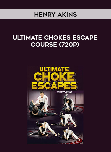 Henry Akins - Ultimate Chokes Escape Course (720p) digital download