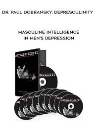 Dr. Paul Dobransky Depresculinity - Masculine Intelligence in Men's Depression digital download