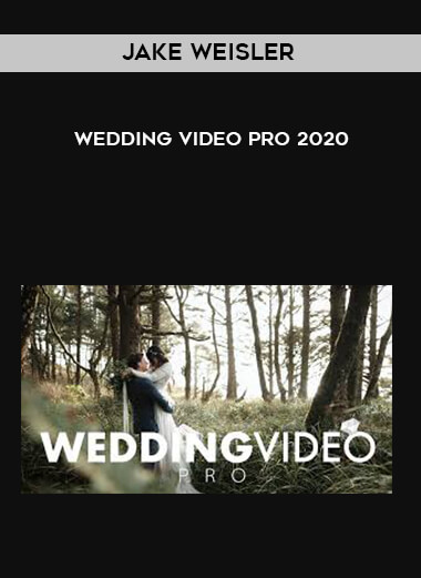 Jake Weisler - Wedding Video Pro 2020 digital download