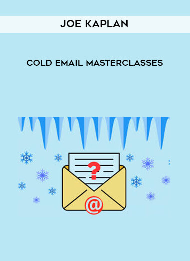Joe Kaplan - Cold Email MasterClasses digital download
