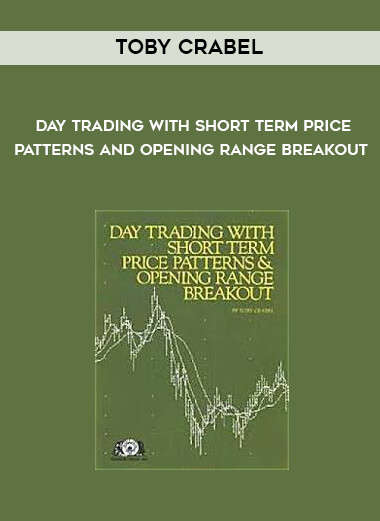 Toby Crabel - Day Trading With Short Term Price Patterns and Opening Range Breakout digital download