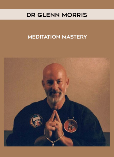 Dr Glenn Morris - Meditation Mastery digital download