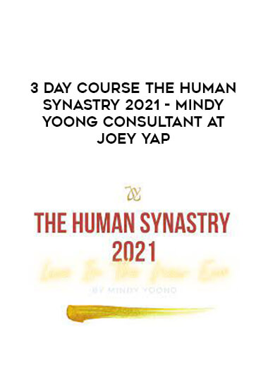 3 Day Course The Human Synastry 2021 - Mindy Yoong Consultant at Joey Yap digital download