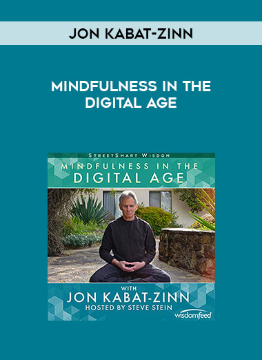 Jon Kabat-Zinn - Mindfulness In The Digital Age digital download