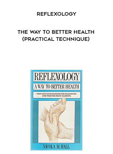 Reflexology - The way to Better Health (Practical Technique) digital download