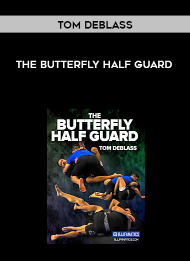 The Butterfly Half Guard - Tom DeBlass digital download