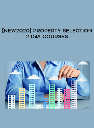 [New2020] Property Selection 2day Courses digital download