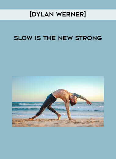 [Dylan Werner] Slow is the New Strong digital download