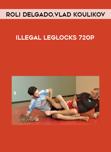 Illegal Leglocks Roli Delgado and Vlad Koulikov 720p digital download