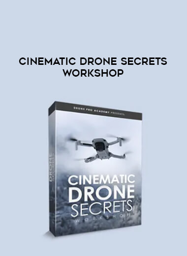 Cinematic Drone Secrets Workshop digital download