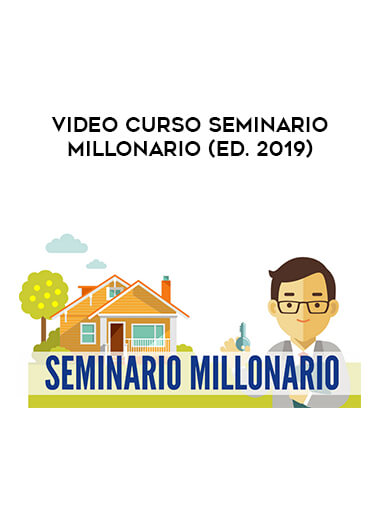 VIDEO CURSO SEMINARIO MILLONARIO (Ed. 2019) digital download