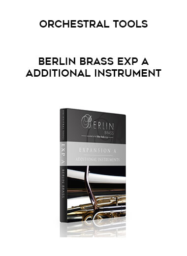 Orchestral Tools - Berlin Brass EXP A Additional Instrument digital download