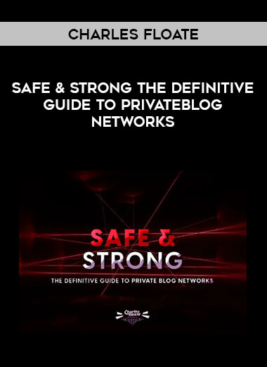 Charles Floate - Safe & Strong The Definitive Guide To Private Blog Networks digital download
