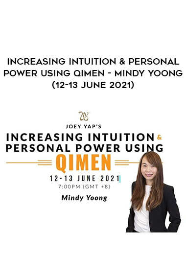 Increasing Intuition & Personal Power Using QiMen - Mindy Yoong (12-13 June 2021) digital download