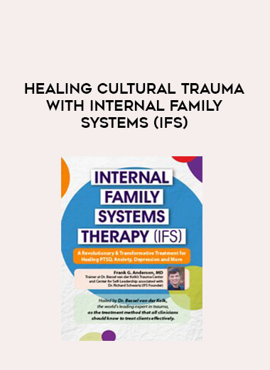 Healing Cultural Trauma with Internal Family Systems (IFS) digital download