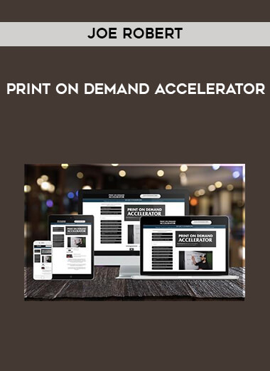 Joe Robert - Print On Demand Accelerator digital download