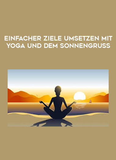 Einfacher Ziele umsetzen mit Yoga und dem Sonnengruß digital download