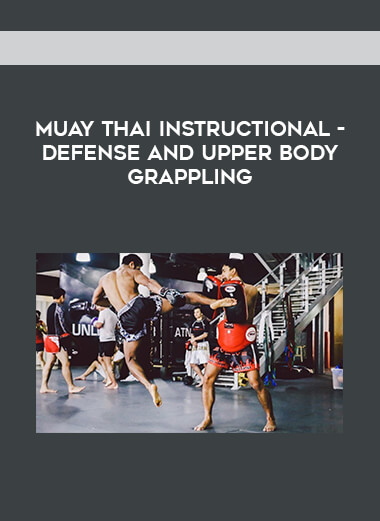 Muay Thai Instructional - Defense and Upper Body Grappling digital download