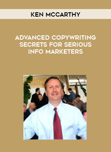 Ken McCarthy - Advanced Copywriting Secrets For Serious Info Marketers digital download