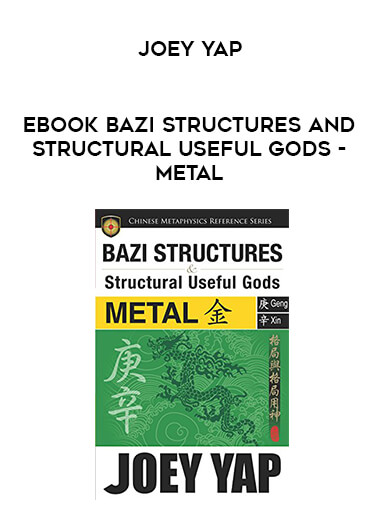 Joey Yap - EBOOK BaZi Structures and Structural Useful Gods - Metal digital download