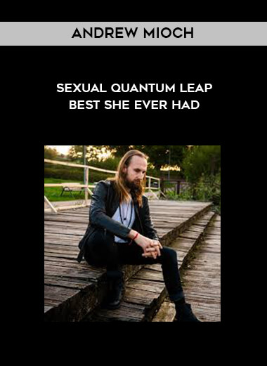 Andrew Mioch - Sexual Quantum Leap - Best She Ever Had digital download