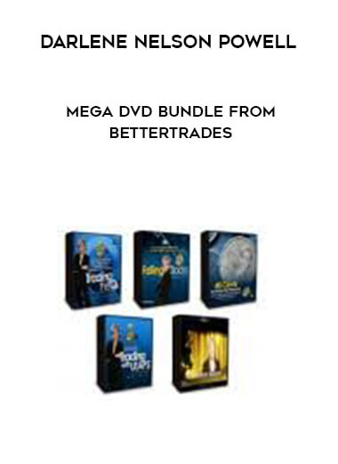 Darlene Nelson Powell - MEGA DVD BUNDLE From BetterTrades digital download