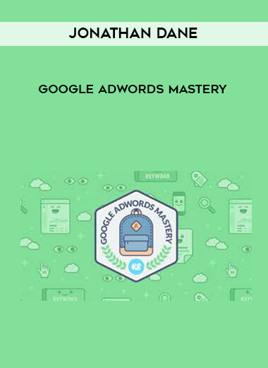 Jonathan Dane - Google AdWords Mastery digital download