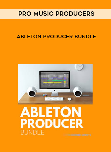 Pro Music Producers Ableton Producer Bundle digital download