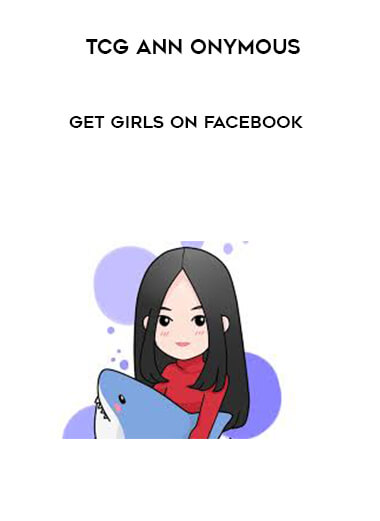 TCG - Ann Onymous - Get Girls on Facebook digital download