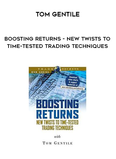 Tom Gentile - Boosting Returns - New Twists to Time-Tested Trading Techniques digital download
