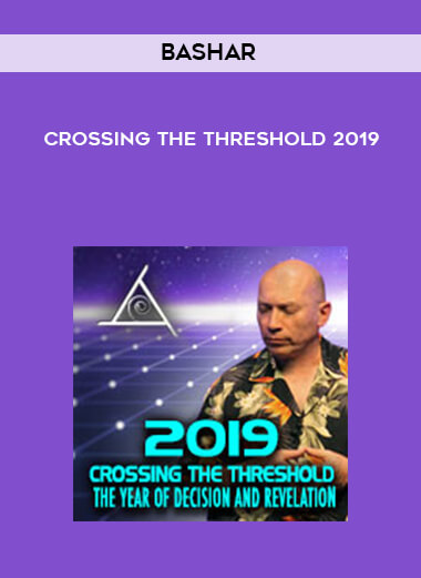 Bashar - Crossing the Threshold 2019 digital download