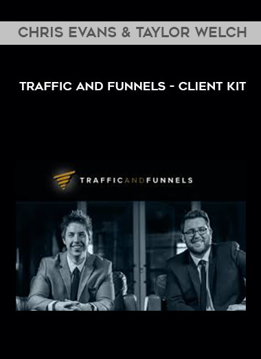 Chris Evans & Taylor Welch - Traffic and Funnels - Client Kit digital download