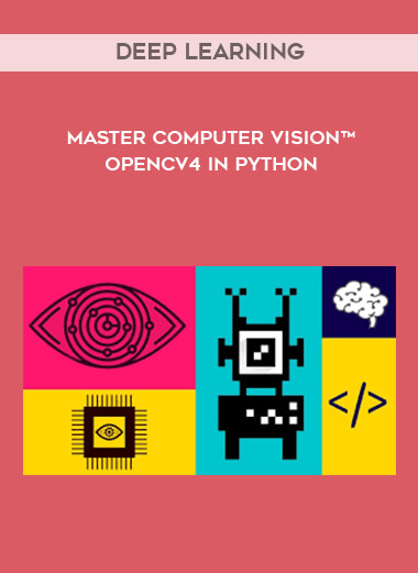 Master Computer Vision™ OpenCV4 in Python with Deep Learning digital download