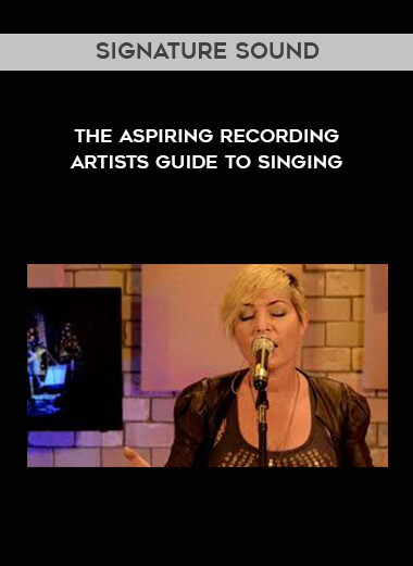 Signature Sound - The Aspiring Recording Artists Guide to Singing digital download
