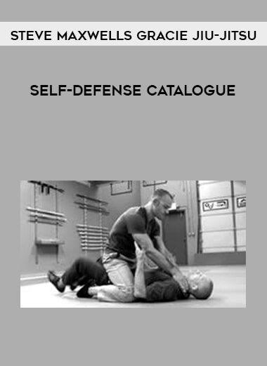 Steve Maxwells Gracie Jiu-Jitsu Self-Defense Catalogue digital download