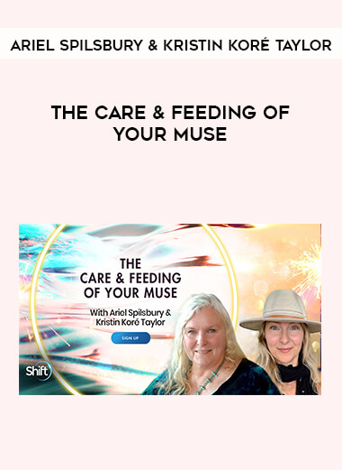 Ariel Spilsbury & Kristin Koré Taylor - The Care & Feeding of Your Muse digital download