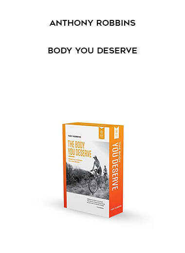 Anthony Robbins - Body You Deserve digital download