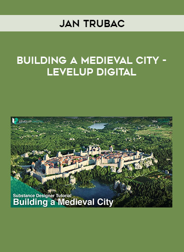 Building a Medieval City - Jan Trubac - Levelup Digital digital download