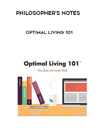 Philosopher’s Notes - Optimal Living 101 digital download