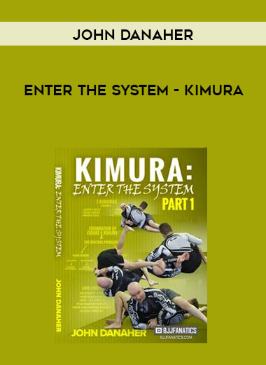 John Danaher - Enter The System - Kimura [720p] digital download