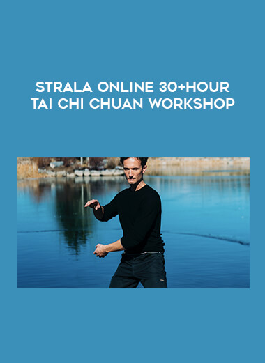 Strala Online 30+Hour Tai Chi Chuan Workshop digital download