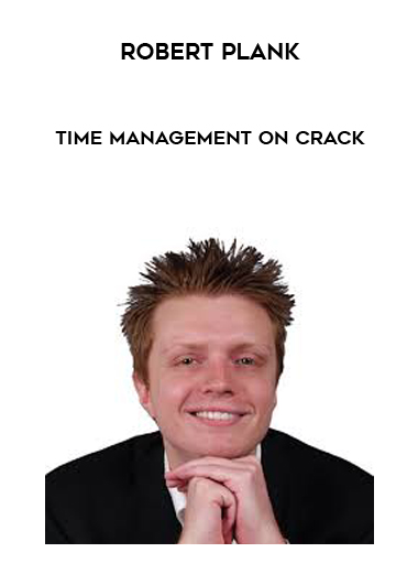 Robert Plank - Time Management on Crack digital download