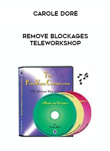 Carole Doré - Remove Blockages TeleWorkshop digital download