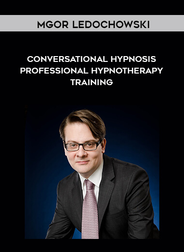 Mgor Ledochowski - Conversational Hypnosis Professional Hypnotherapy Training digital download